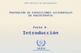IAEA International Atomic Energy Agency OIEA Material de Entrenamiento PREVENCIÓN DE EXPOSICIONES ACCIDENTALES EN RADIOTERAPIA Parte 0. Introducción.