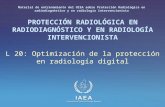 IAEA International Atomic Energy Agency PROTECCIÓN RADIOLÓGICA EN RADIODIAGNÓSTICO Y EN RADIOLOGÍA INTERVENCIONISTA L 20: Optimización de la protección.
