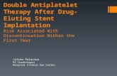 Double Antiplatelet Therapy After Drug- Eluting Stent Implantation Risk Associated With Discontinuation Within the First Year Julián Palacios R2 Cardiología.