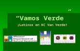 Vamos Verde ¡Latinos en KC Van Verde!. Vamos Verde Compañeros: La Universidad de Missouri Kansas City La Universidad de Missouri Kansas City Cámara de.