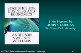 1 1 Slide Slides Prepared by JOHN S. LOUCKS St. Edwards University © 2002 South-Western/Thomson Learning.