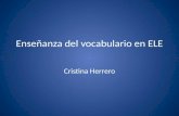 Enseñanza del vocabulario en ELE Cristina Herrero.