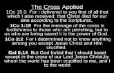 The Cross Applied 1Co 15:3 For I delivered to you first of all that which I also received: that Christ died for our sins according to the Scriptures, 1Co.
