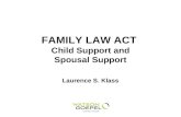 FAMILY LAW ACT Child Support and Spousal Support Laurence S. Klass.