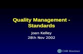 Quality Management - Standards Joan Kelley 28th Nov 2002.