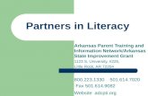 Partners in Literacy Arkansas Parent Training and Information Network/Arkansas State Improvement Grant 1123 S. University, #225, Little Rock, AR 72204.