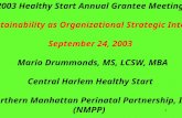 1 2003 Healthy Start Annual Grantee Meeting Sustainability as Organizational Strategic Intent September 24, 2003 Mario Drummonds, MS, LCSW, MBA Central.