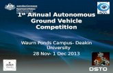 1 st Annual Autonomous Ground Vehicle Competition Waurn Ponds Campus- Deakin University 28 Nov- 1 Dec 2013.