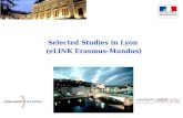 Selected Studies in Lyon (eLINK Erasmus-Mundus). Lyon capitale des Gaules… Rhône-Alpes area, known for its diversified industry (Renault/Volvo Trucks,