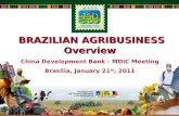 1 BRAZILIAN AGRIBUSINESS BRAZILIAN AGRIBUSINESSOverview China Development Bank - MDIC Meeting Brasília, January 21 st, 2011.