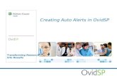 Transforming Research into Results Creating Auto Alerts in OvidSP.