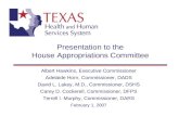 Presentation to the House Appropriations Committee Albert Hawkins, Executive Commissioner Adelaide Horn, Commissioner, DADS David L. Lakey, M.D., Commissioner,