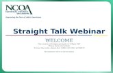 Improving the lives of older Americans Straight Talk Webinar WELCOME This session will begin promptly at 3:30pm EST Please mute your phone To hear the.
