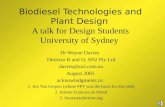 Biodiesel Technologies and Plant Design A talk for Design Students University of Sydney Dr Wayne Davies Director R and D, SN2 Pty Ltd davies@sn2.com.au.