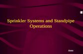 Home Sprinkler Systems and Standpipe Operations. Home Special Considerations Wet Systems, most frequently used. Designed for areas that are not subject.