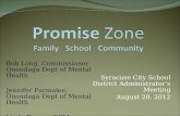 Syracuse City School District Administrators Meeting August 20, 2012 Bob Long, Commissioner Onondaga Dept of Mental Health Jennifer Parmalee, Onondaga.
