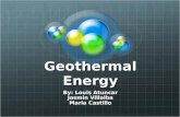 Geothermal Energy By: Louis Atuncar Jasmin Villalba Maria Castillo.