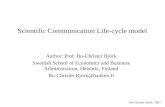 Bo-Christer Björk, 2007 Scientific Communication Life-cycle model Author: Prof. Bo-Christer Björk Swedish School of Economics and Business Administration,