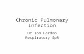 Chronic Pulmonary Infection Dr Tom Fardon Respiratory SpR.
