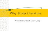 Why Study Literature Presented by Prof. Qian Qing.