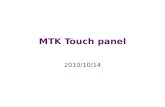 MTK Touch panel 2010/10/14. 2 Agenda Introduction Features Files Frameworke Driver Touch Panel Introduction Touch Panel Calibration Process Touch panel.