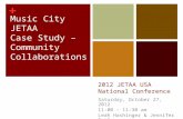 + 2012 JETAA USA National Conference Saturday, October 27, 2012 11:00 – 11:30 am Leah Hashinger & Jennifer Butler Music City JETAA Case Study – Community.