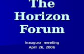 The Horizon Forum Inaugural meeting April 26, 2006.