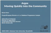 Argos Moving Quickly into the Community University of Arkansas Division of Agriculture Cooperative Extension Service bknox @uaex.edu Bruce Knox Project/Program.