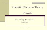 Operating Systems Theory - Threads1 Operating Systems Theory Threads IFE - Computer Science Alexi Akl.