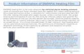 ENERPIA heating film is the most advanced far-infrared planar heating element made of insulated and flame-retardant base film applied with carbon heating.