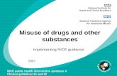 Misuse of drugs and other substances Implementing NICE guidance 2007 NICE public health intervention guidance 4 Clinical guidelines 51 and 52.