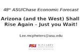 Arizona (and the West) Shall Rise Again – Just you Wait! 48 th ASU/Chase Economic Forecast Lee.mcpheters@asu.edu.