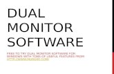DUAL MONITOR SOFTWARE FREE TO TRY DUAL MONITOR SOFTWARE FOR WINDOWS WITH TONS OF USEFUL FEATURES FROM HTTP: