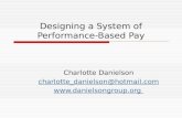 Designing a System of Performance-Based Pay Charlotte Danielson charlotte_danielson@hotmail.com .