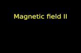 Magnetic field II. Plan Motion of charge particle in electric and magnetic fields Some applications of magnetic fields.