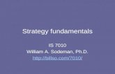 Strategy fundamentals IS 7010 William A. Sodeman, Ph.D.