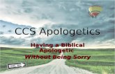 CCS Apologetics Having a Biblical Apologetic Without Being Sorry.