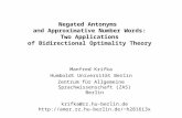 Negated Antonyms and Approximative Number Words: Two Applications of Bidirectional Optimality Theory Manfred Krifka Humboldt Universität Berlin Zentrum.