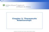 Copyright © 2011 Wolters Kluwer Health | Lippincott Williams & Wilkins Chapter 5: Therapeutic Relationships.