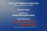 Java EE Platform Security What is included, what is missing. Masoud Kalali Author of GlassFish security book Http://kalali.me.