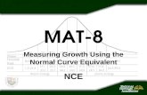Measuring Growth Using the Normal Curve Equivalent NCE MAT-8.