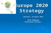1 Europe 2020 Strategy Brussels, 24 March 2010 Ulrik Mogensen Secretariat General.