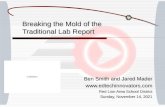 Breaking the Mold of the Traditional Lab Report Ben Smith and Jared Mader  Red Lion Area School District Tuesday, December 31,