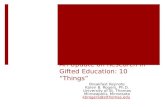 An Update on Research in Gifted Education: 10 Things Breakfast Keynote Karen B. Rogers, Ph.D. University of St. Thomas Minneapolis, Minnesota kbrogers@stthomas.edu.