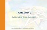 Elsevier items and derived items © 2010, 2006, 2003, 2000 by Mosby, an imprint of Elsevier Inc. 1 Chapter 9 Calculating Drug Dosages.