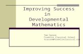 Improving Success in Developmental Mathematics Tom Carson Franklin Classical School tcarson@franklinclassical.com.