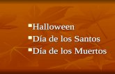 Halloween Halloween Día de los Santos Día de los Santos Día de los Muertos Día de los Muertos.