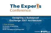 Designing a Bulletproof Exchange 2007 Architecture J. Peter Bruzzese Co-Founder of ClipTraining MCSE/MCT/ MCITP: Messaging for Exchange 2007.