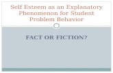 FACT OR FICTION? Self Esteem as an Explanatory Phenomenon for Student Problem Behavior.