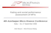 Rating and social performance assessment of MFIs 4th Azerbaijan Micro-finance Conference Baku – 16, 17 September 2008 Aldo Moauro – MicroFinanza Rating.